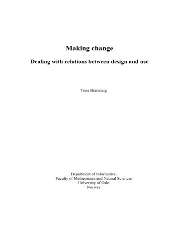 Making change Dealing with relations between design and use Making change Dealing with relations between design and use