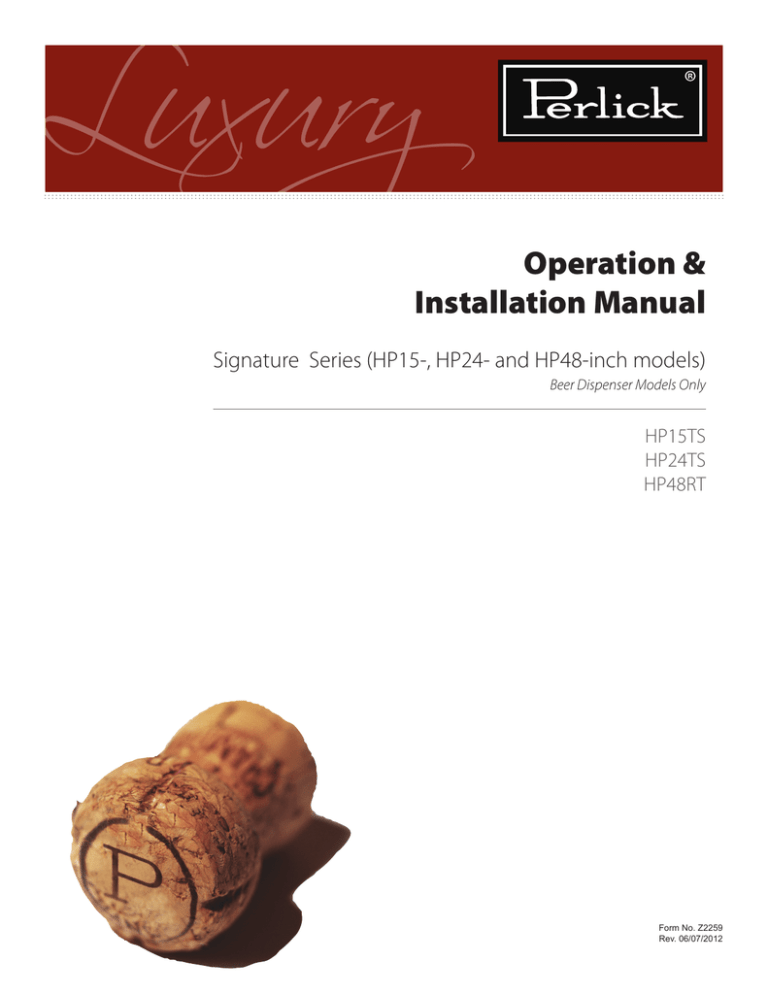 Luxury Operation & Installation Manual Signature Series (HP15-, HP24- and HP48-inch models) Luxury Operation & Installation Manual Signature Series (HP15-, HP24- and HP48-inch models)