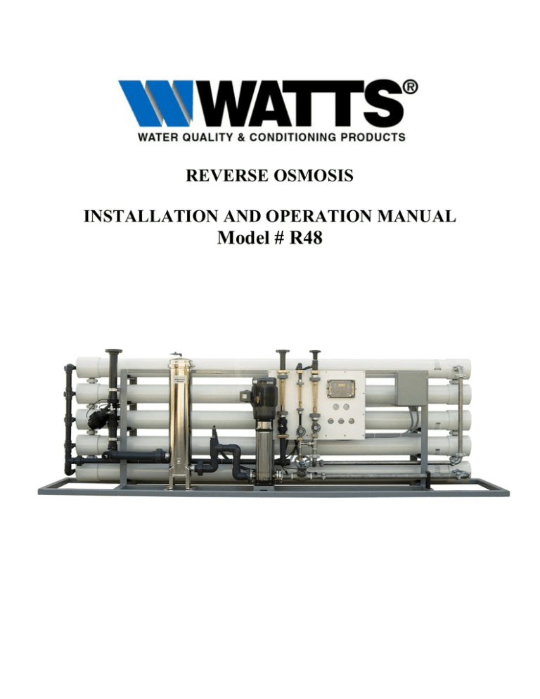 Model # R48 REVERSE OSMOSIS INSTALLATION AND OPERATION MANUAL Model # R48 REVERSE OSMOSIS INSTALLATION AND OPERATION MANUAL