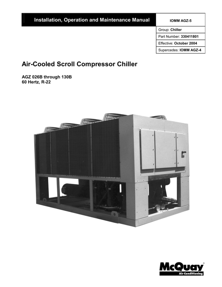 Air-Cooled Scroll Compressor Chiller Installation, Operation and Maintenance Manual 60 Hertz, R-22 Air-Cooled Scroll Compressor Chiller Installation, Operation and Maintenance Manual 60 Hertz, R-22