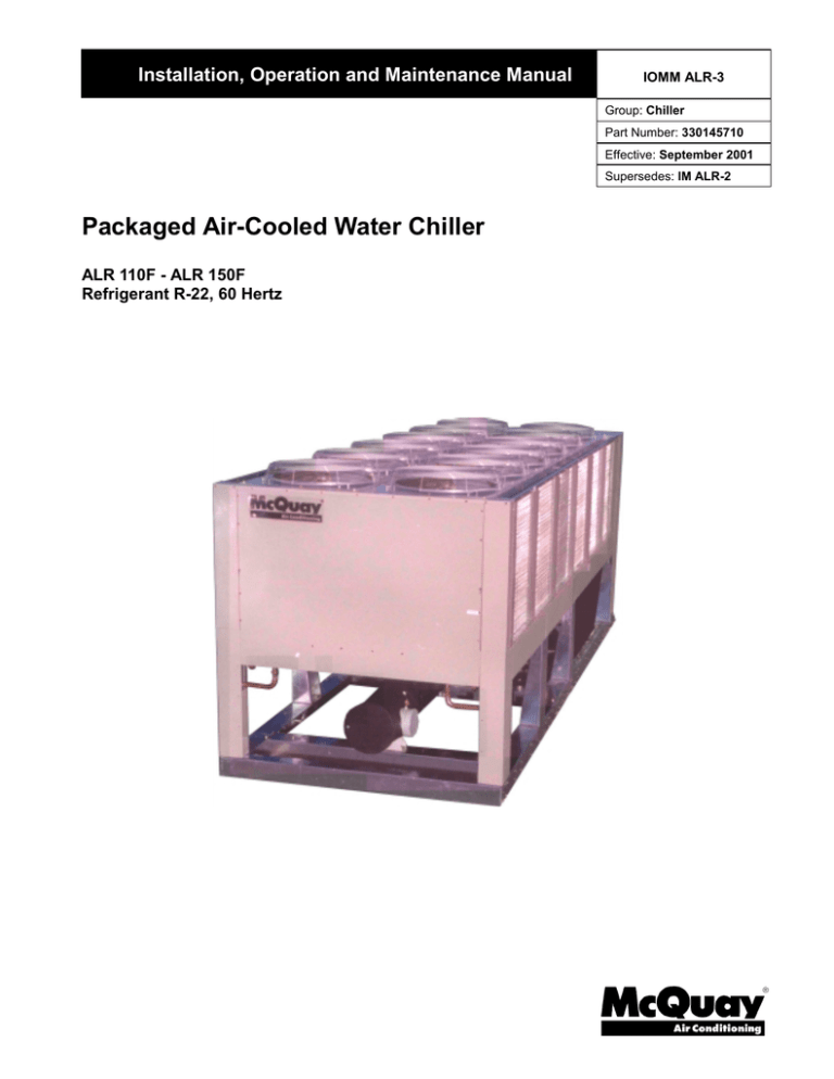 Packaged Air-Cooled Water Chiller Installation, Operation and Maintenance Manual Packaged Air-Cooled Water Chiller Installation, Operation and Maintenance Manual