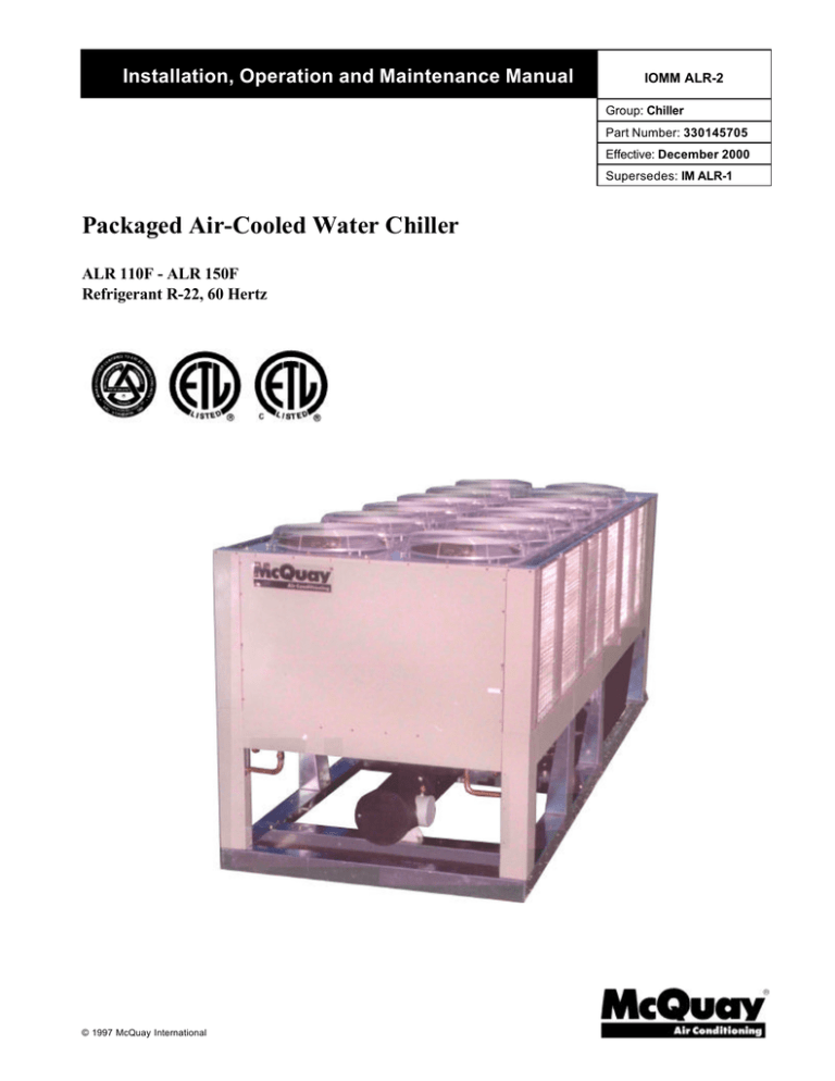 Packaged Air-Cooled Water Chiller Installation, Operation and Maintenance Manual Packaged Air-Cooled Water Chiller Installation, Operation and Maintenance Manual