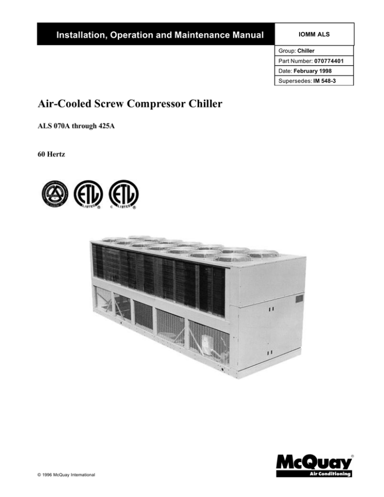 Air-Cooled Screw Compressor Chiller Installation, Operation and Maintenance Manual 60 Hertz Air-Cooled Screw Compressor Chiller Installation, Operation and Maintenance Manual 60 Hertz