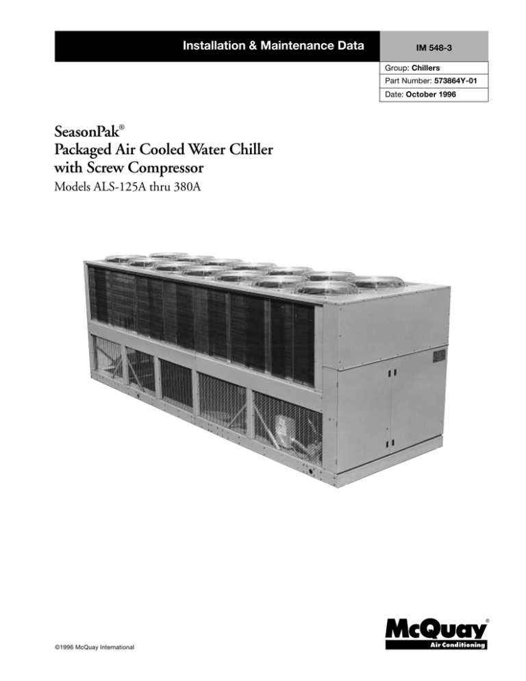 SeasonPak Packaged Air Cooled Water Chiller with Screw Compressor Models ALS-125A thru 380A SeasonPak Packaged Air Cooled Water Chiller with Screw Compressor Models ALS-125A thru 380A