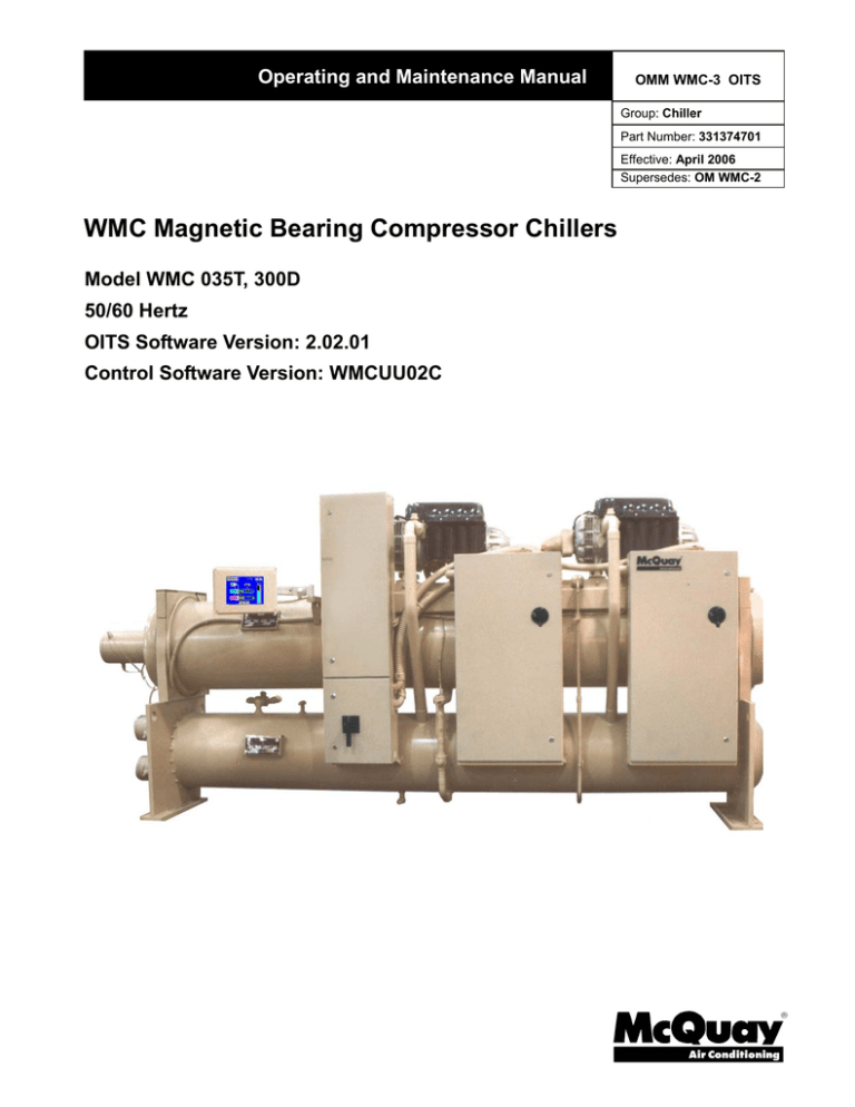 WMC Magnetic Bearing Compressor Chillers Operating and Maintenance Manual 50/60 Hertz WMC Magnetic Bearing Compressor Chillers Operating and Maintenance Manual 50/60 Hertz
