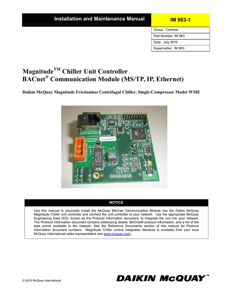 Magnitude Chiller Unit Controller BACnet Communication Module (MS/TP, IP, Ethernet) Magnitude Chiller Unit Controller BACnet Communication Module (MS/TP, IP, Ethernet)