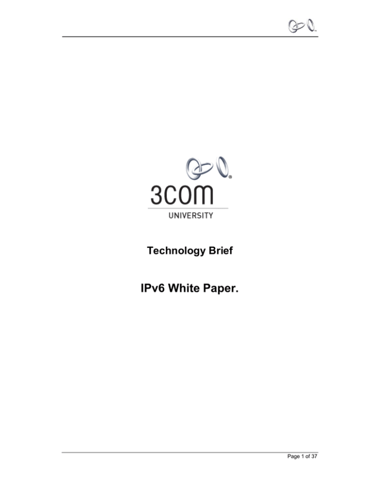 IPv6 White Paper. Technology Brief Page 1 of 37 IPv6 White Paper. Technology Brief Page 1 of 37