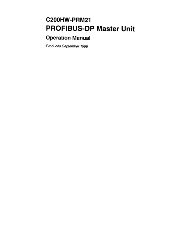 PROFIBUS-DP Master Unit C200HW-PRM21 Operation Manual PROFIBUS-DP Master Unit C200HW-PRM21 Operation Manual