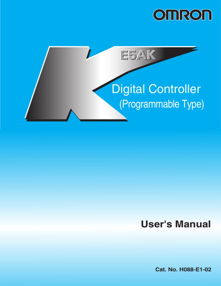 Digital Controller (Programmable Type) User's Manual Cat. No. H088-E1-02 Digital Controller (Programmable Type) User's Manual Cat. No. H088-E1-02