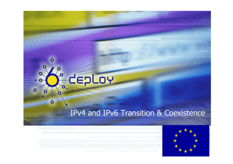 IPv4 and IPv6 Transition & Coexistence IPv4 and IPv6 Transition & Coexistence