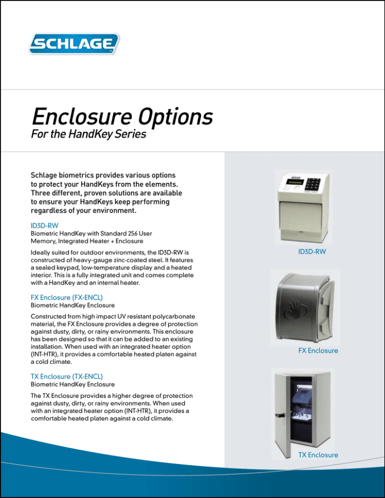 Enclosure Options For the HandKey Series Enclosure Options For the HandKey Series