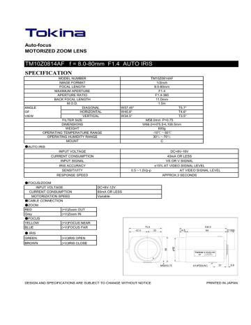 TM10Z0814AF f = 8.0-80mm F1.4 AUTO... SPECIFICATION Auto-focus MOTORIZED ZOOM LENS TM10Z0814AF f = 8.0-80mm F1.4 AUTO... SPECIFICATION Auto-focus MOTORIZED ZOOM LENS