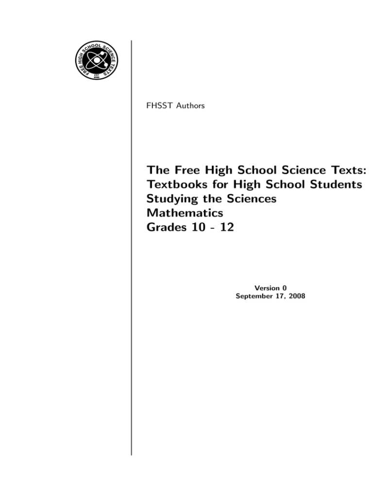 The Free High School Science Texts: Textbooks for High School Students Mathematics The Free High School Science Texts: Textbooks for High School Students Mathematics