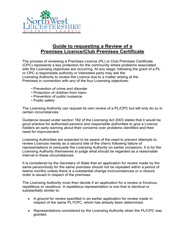 Guide to requesting a Review of a Premises Licence/Club Premises Certificate Guide to requesting a Review of a Premises Licence/Club Premises Certificate