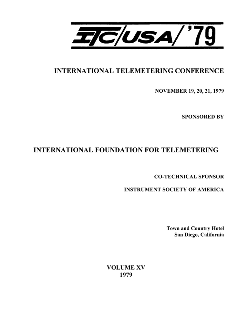 INTERNATIONAL TELEMETERING CONFERENCE INTERNATIONAL FOUNDATION FOR TELEMETERING INTERNATIONAL TELEMETERING CONFERENCE INTERNATIONAL FOUNDATION FOR TELEMETERING