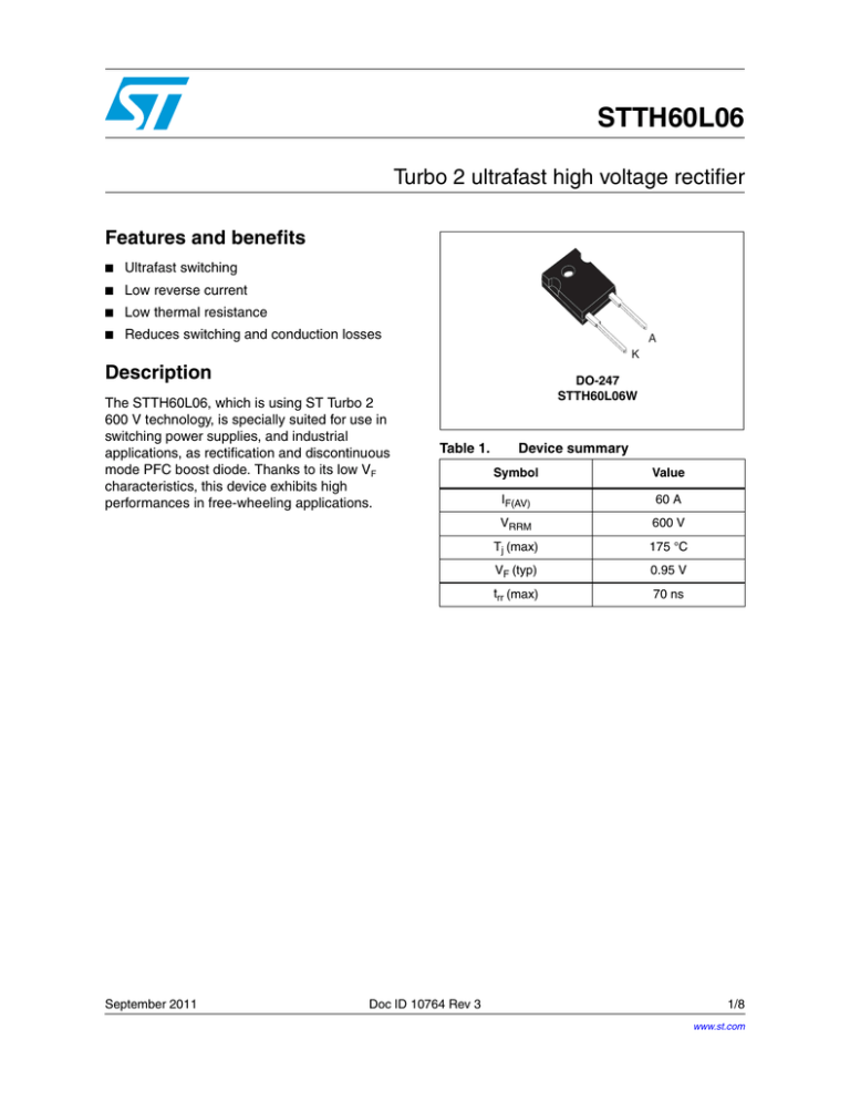 STTH60L06 Turbo 2 ultrafast high voltage rectifier Features and benefits Description STTH60L06 Turbo 2 ultrafast high voltage rectifier Features and benefits Description