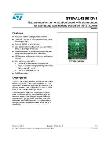 STEVAL-ISB013V1 Battery monitor demonstration board with alarm output Features STEVAL-ISB013V1 Battery monitor demonstration board with alarm output Features