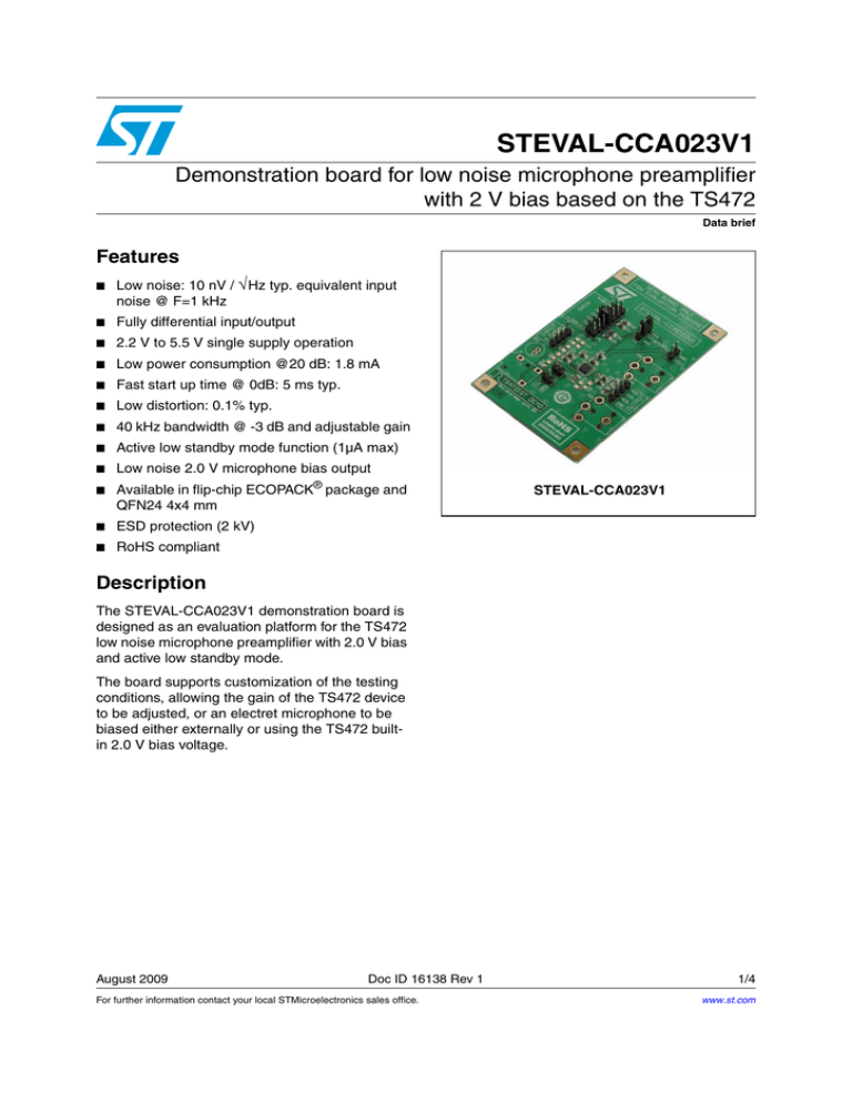STEVAL-CCA023V1 Demonstration board for low noise microphone preamplifier Features STEVAL-CCA023V1 Demonstration board for low noise microphone preamplifier Features