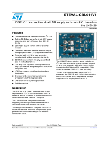 STEVAL-CBL011V1 DiSEqC 1.X-compliant dual LNB supply and control IC based... the LNBH26 Features STEVAL-CBL011V1 DiSEqC 1.X-compliant dual LNB supply and control IC based... the LNBH26 Features