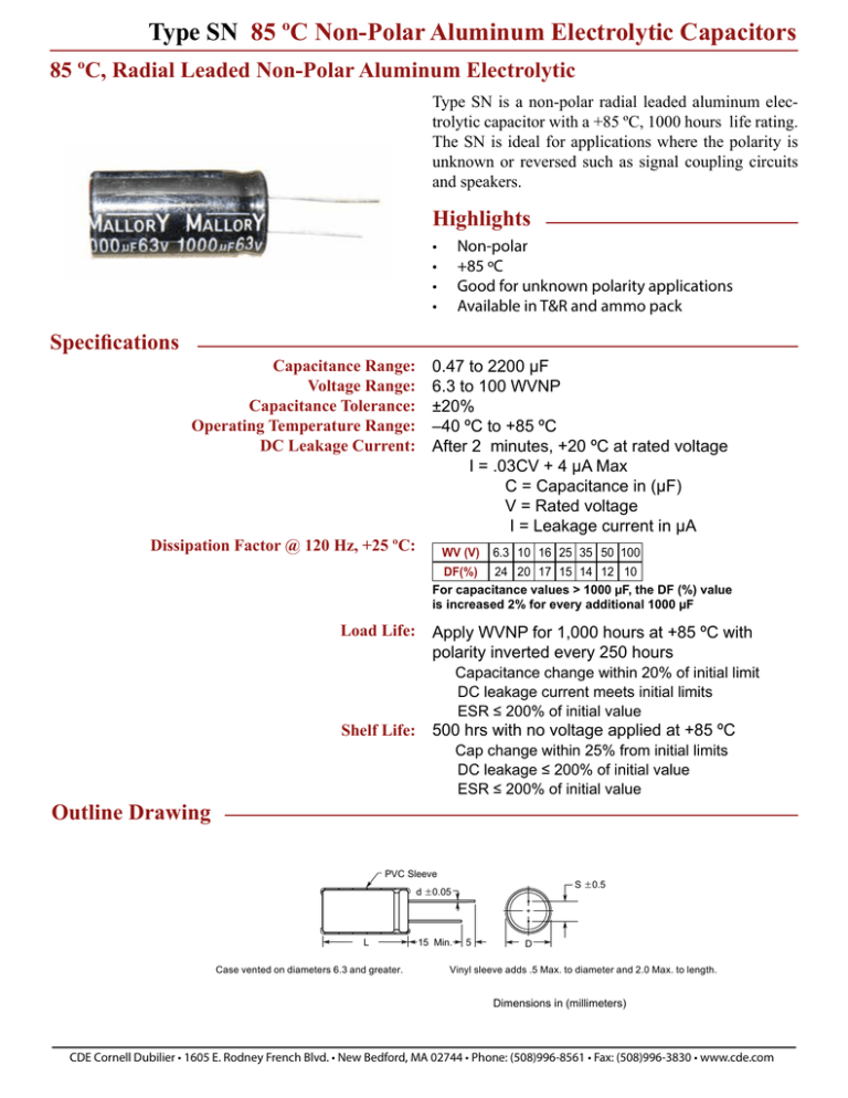 Type SN 85 ºC Non-Polar Aluminum Electrolytic Capacitors Type SN 85 ºC Non-Polar Aluminum Electrolytic Capacitors