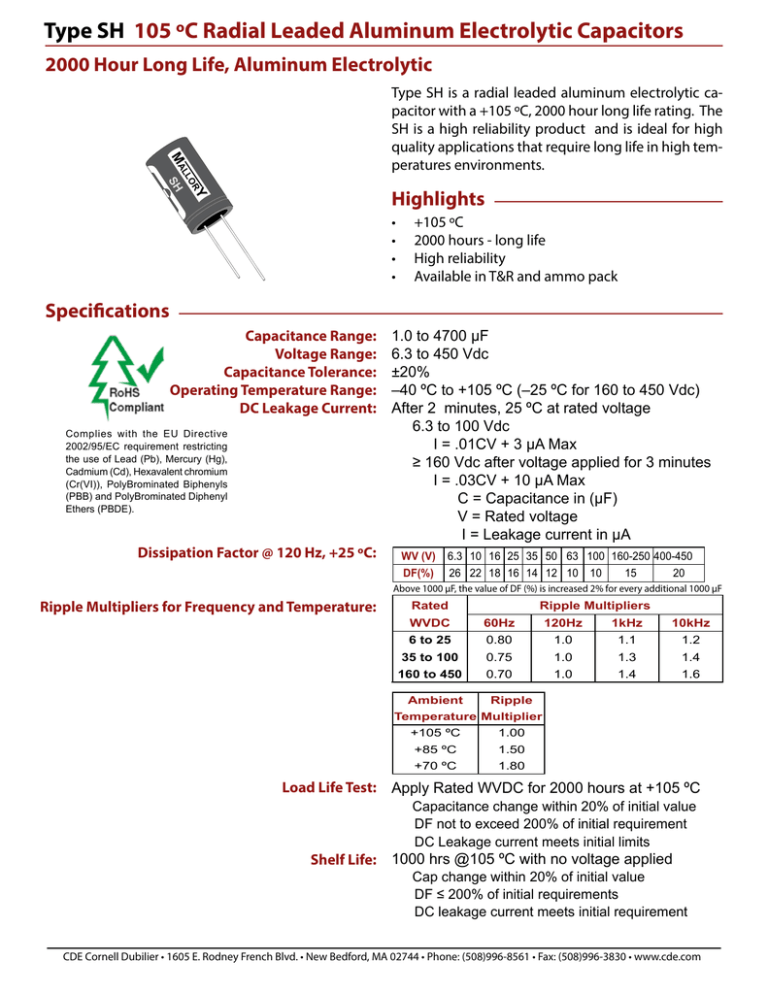 Type SH 105 ºC Radial Leaded Aluminum Electrolytic Capacitors Type SH 105 ºC Radial Leaded Aluminum Electrolytic Capacitors