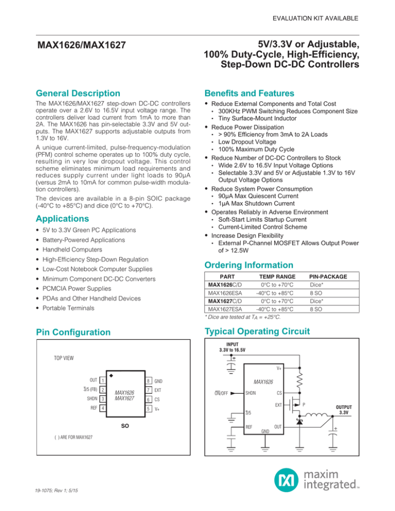 5V/3.3V or Adjustable, MAX1626/MAX1627 100% Duty-Cycle, High-Efficiency, Step-Down DC-DC Controllers 5V/3.3V or Adjustable, MAX1626/MAX1627 100% Duty-Cycle, High-Efficiency, Step-Down DC-DC Controllers