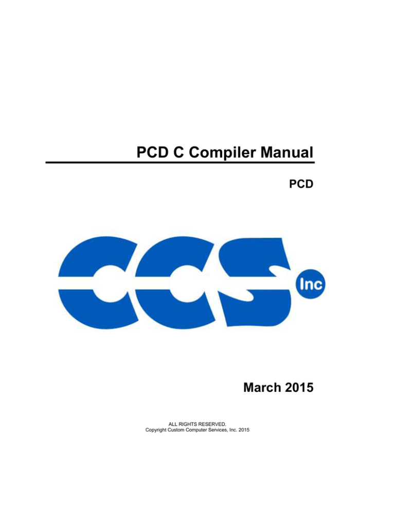 PCD C Compiler Manual March 2015 PCD PCD C Compiler Manual March 2015 PCD