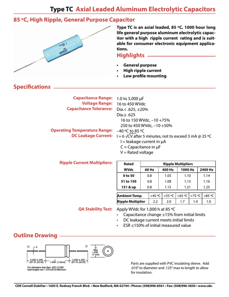 Type TC Axial Leaded Aluminum Electrolytic Capacitors Type TC Axial Leaded Aluminum Electrolytic Capacitors