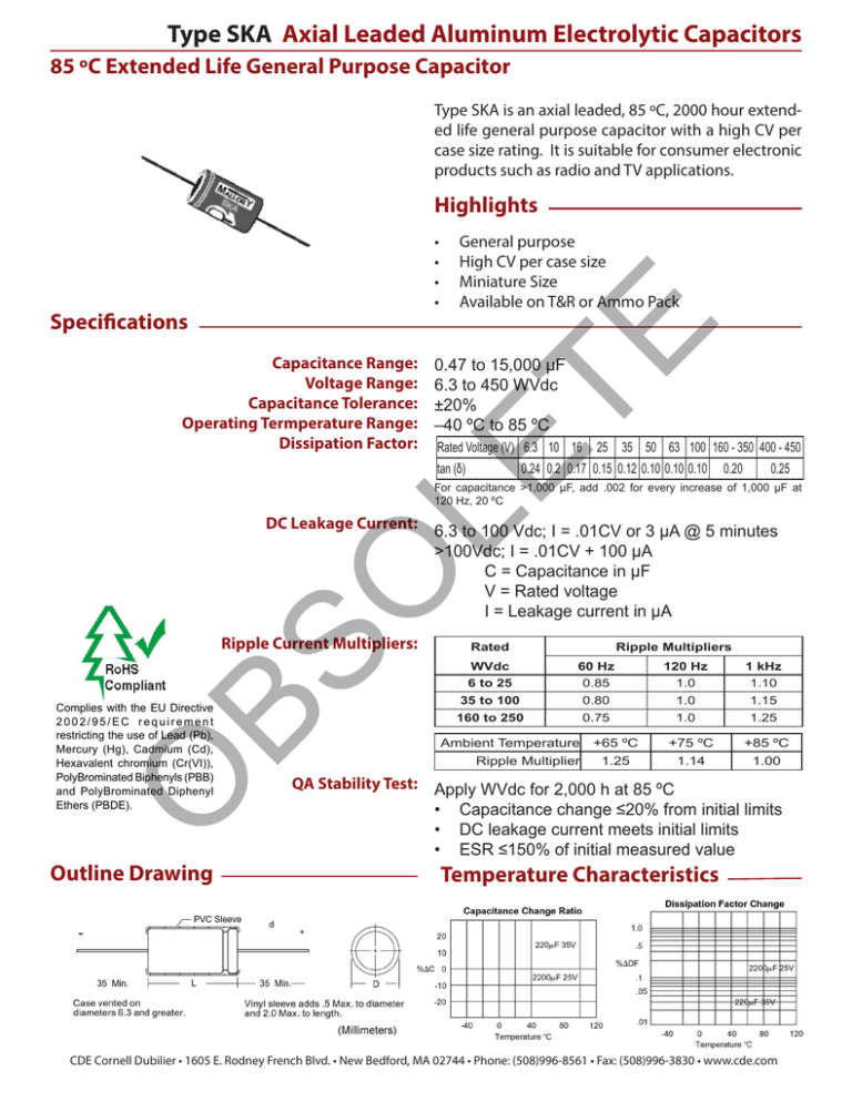 Type SKA Axial Leaded Aluminum Electrolytic Capacitors Type SKA Axial Leaded Aluminum Electrolytic Capacitors