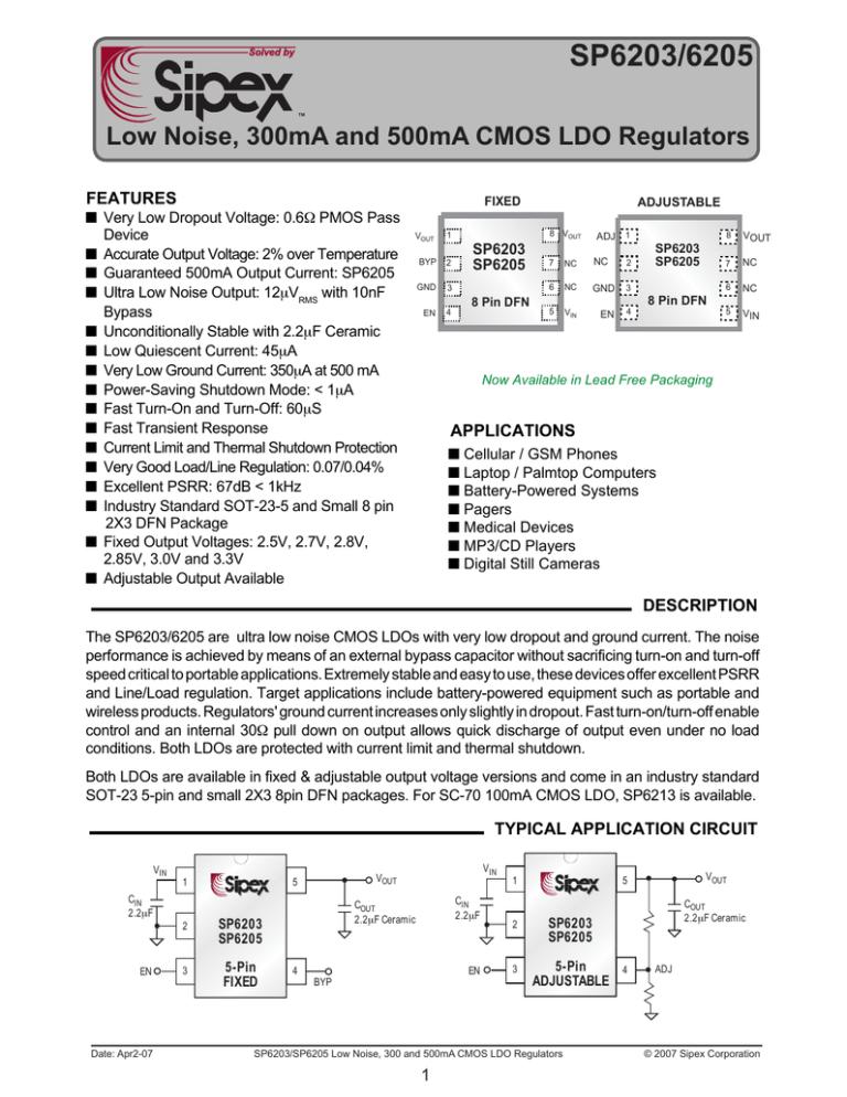 SP6203/6205 Low Noise, 300mA and 500mA CMOS LDO Regulators FEATURES SP6203/6205 Low Noise, 300mA and 500mA CMOS LDO Regulators FEATURES