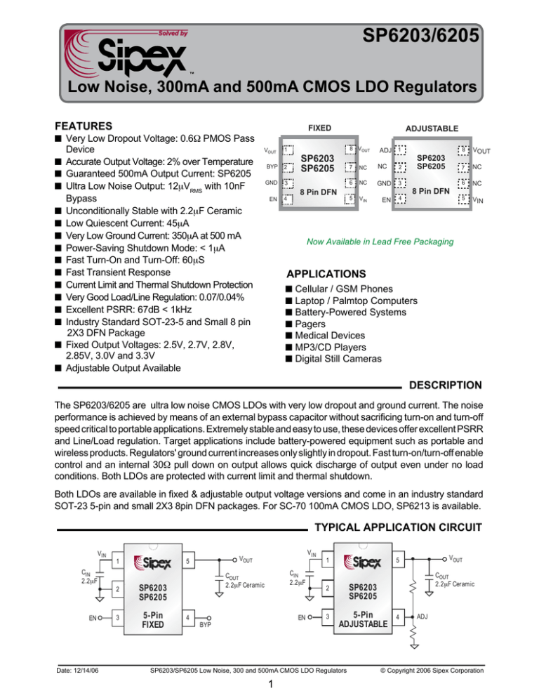 SP6203/6205 Low Noise, 300mA and 500mA CMOS LDO Regulators FEATURES SP6203/6205 Low Noise, 300mA and 500mA CMOS LDO Regulators FEATURES