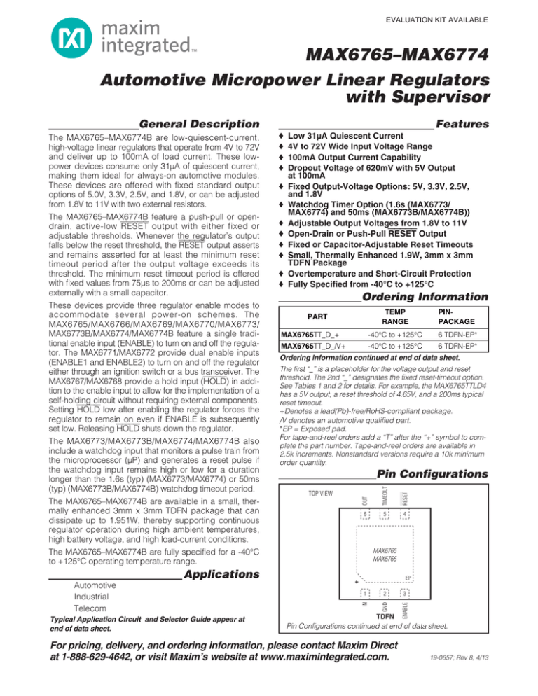 MAX6765–MAX6774 Automotive Micropower Linear Regulators with Supervisor General Description MAX6765–MAX6774 Automotive Micropower Linear Regulators with Supervisor General Description