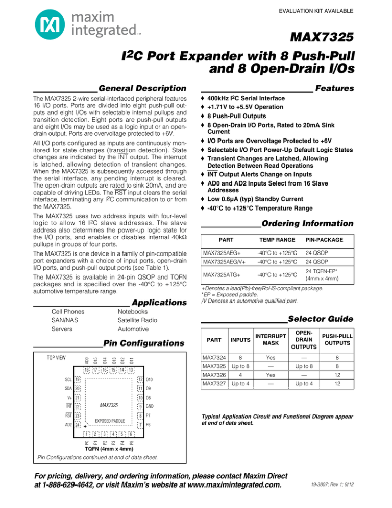 MAX7325 I C Port Expander with 8 Push-Pull and 8 Open-Drain I/Os MAX7325 I C Port Expander with 8 Push-Pull and 8 Open-Drain I/Os