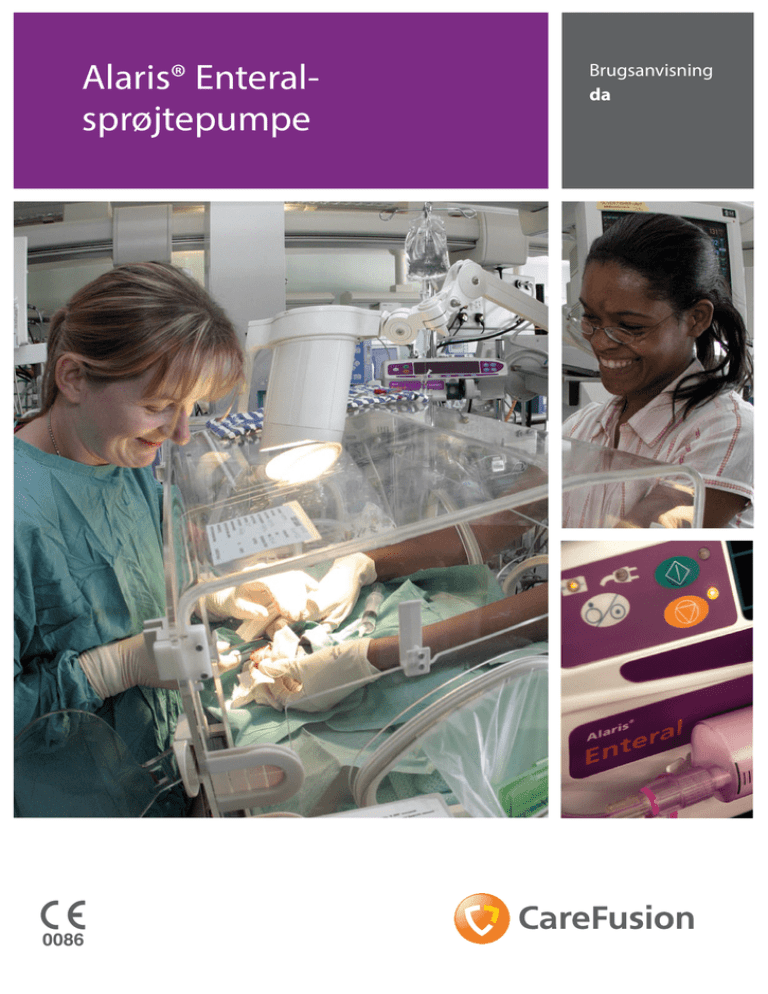 s Alaris® Enteral- sprøjtepumpe Brugsanvisning s Alaris® Enteral- sprøjtepumpe Brugsanvisning