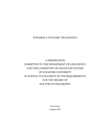 TOWARDS A DYNAMIC PRAGMATICS A DISSERTATION SUBMITTED TO THE DEPARTMENT OF LINGUISTICS TOWARDS A DYNAMIC PRAGMATICS A DISSERTATION SUBMITTED TO THE DEPARTMENT OF LINGUISTICS