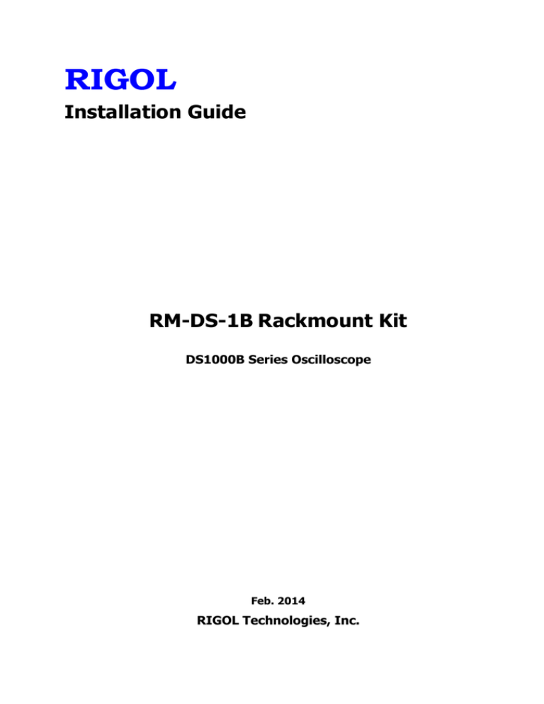 RIGOL Installation Guide RM-DS-1B Rackmount Kit RIGOL Installation Guide RM-DS-1B Rackmount Kit