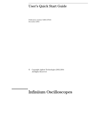 Infiniium Oscilloscopes User’s Quick Start Guide © Copyright Agilent Technologies 2002-2004 | Manualzz Infiniium Oscilloscopes User’s Quick Start Guide © Copyright Agilent Technologies 2002-2004 | Manualzz