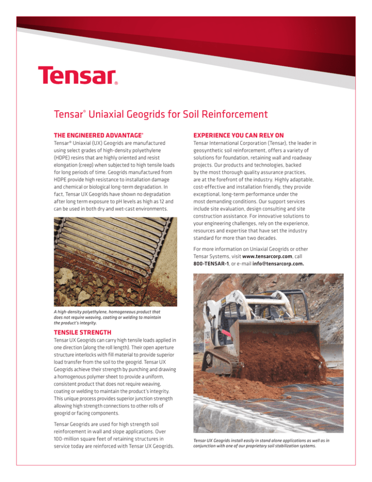 Tensar Uniaxial Geogrids for Soil Reinforcement THE ENGINEERED ADVANTAGE Tensar Uniaxial Geogrids for Soil Reinforcement THE ENGINEERED ADVANTAGE