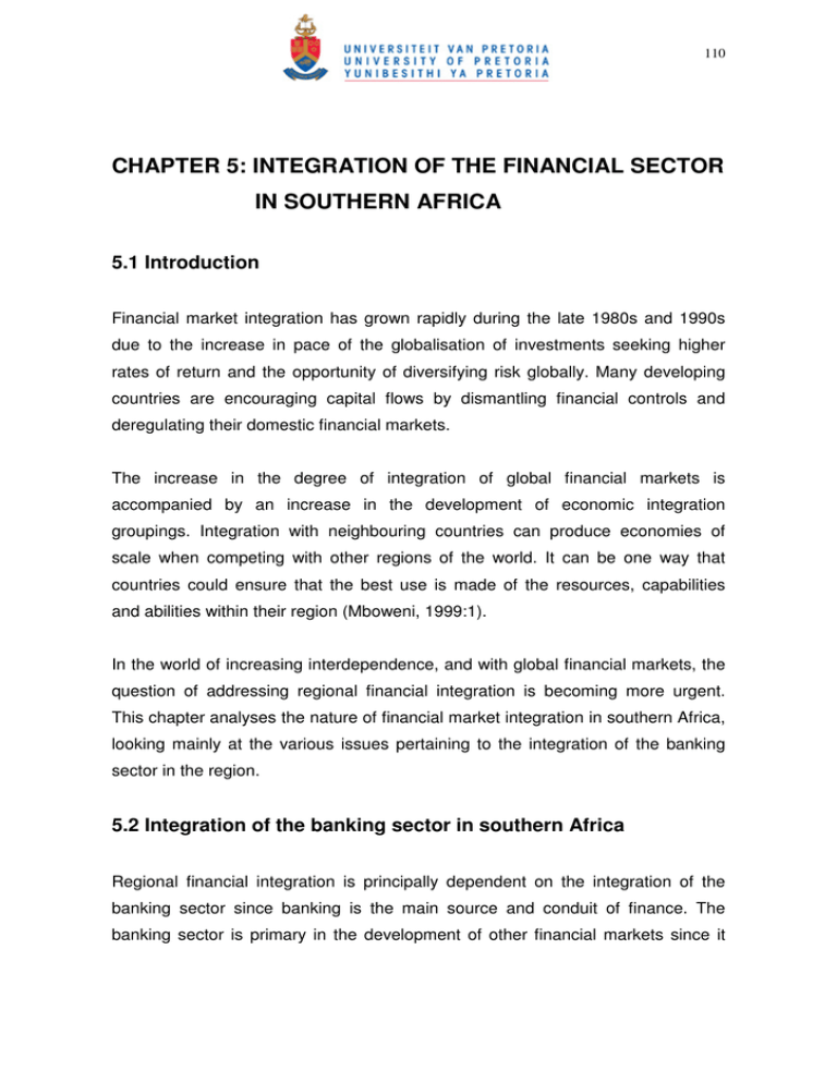 CHAPTER 5: INTEGRATION OF THE FINANCIAL SECTOR IN SOUTHERN AFRICA 5.1 Introduction CHAPTER 5: INTEGRATION OF THE FINANCIAL SECTOR IN SOUTHERN AFRICA 5.1 Introduction