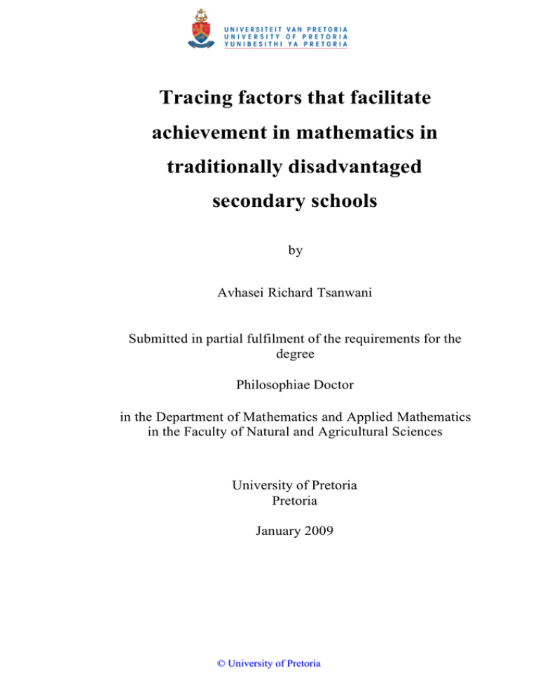 Tracing factors that facilitate achievement in mathematics in traditionally disadvantaged secondary schools Tracing factors that facilitate achievement in mathematics in traditionally disadvantaged secondary schools