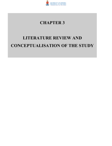 CHAPTER 3 LITERATURE REVIEW AND CONCEPTUALISATION OF THE STUDY CHAPTER 3 LITERATURE REVIEW AND CONCEPTUALISATION OF THE STUDY