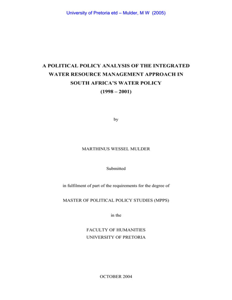 A POLITICAL POLICY ANALYSIS OF THE INTEGRATED SOUTH AFRICA’S WATER POLICY A POLITICAL POLICY ANALYSIS OF THE INTEGRATED SOUTH AFRICA’S WATER POLICY