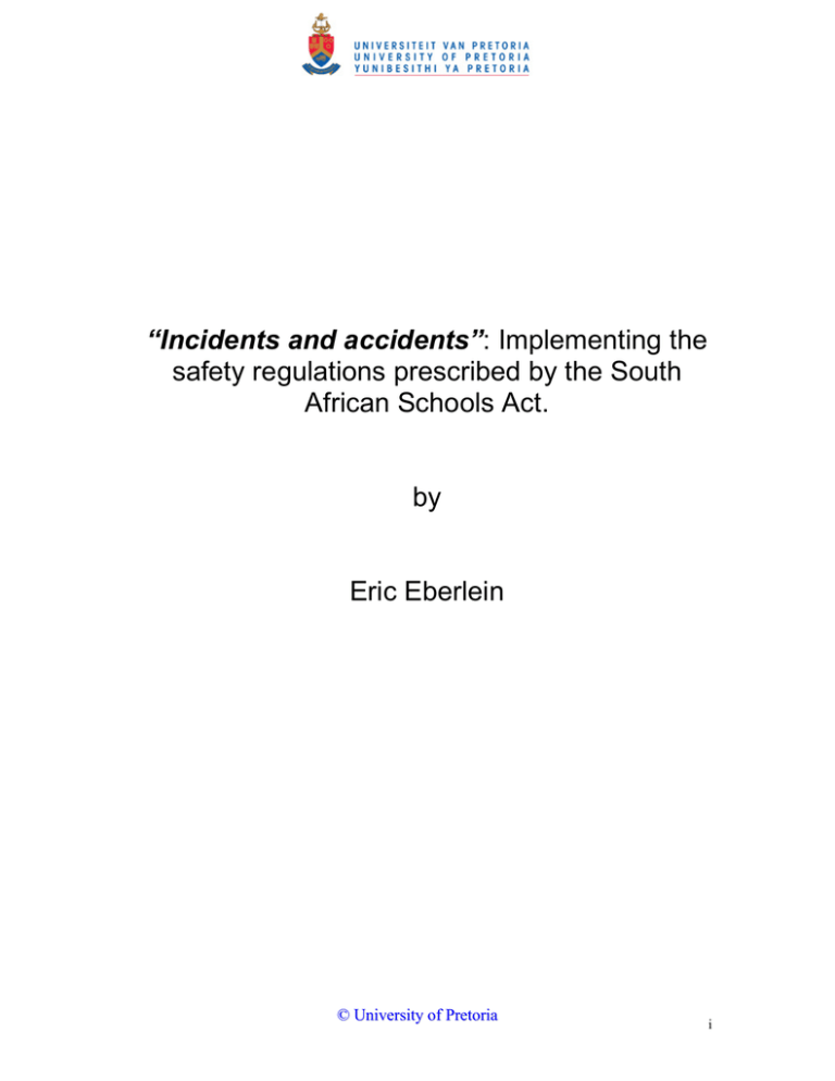 “Incidents and accidents” safety regulations prescribed by the South African Schools Act. “Incidents and accidents” safety regulations prescribed by the South African Schools Act.
