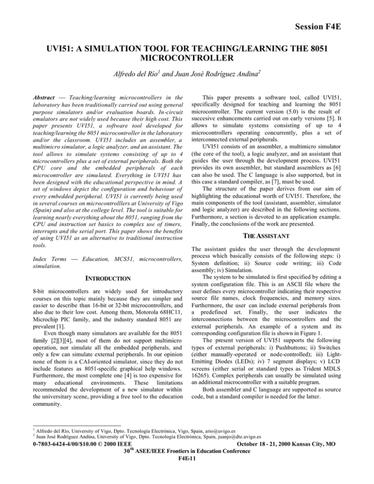 Session F4E UVI51: A SIMULATION TOOL FOR TEACHING/LEARNING THE 8051 MICROCONTROLLER Session F4E UVI51: A SIMULATION TOOL FOR TEACHING/LEARNING THE 8051 MICROCONTROLLER