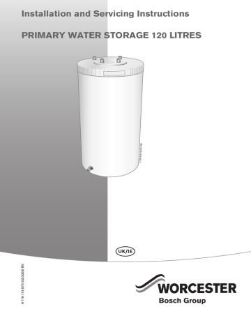 Installation and Servicing Instructions PRIMARY WATER STORAGE 120 LITRES UK/IE N Installation and Servicing Instructions PRIMARY WATER STORAGE 120 LITRES UK/IE N