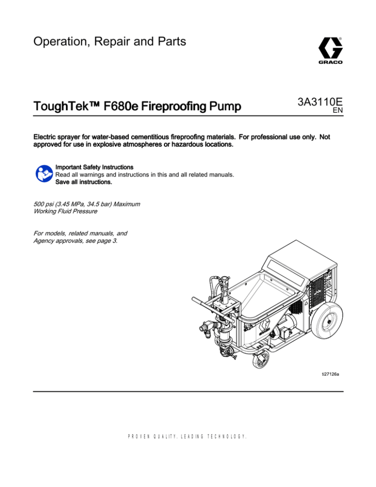 Operation, Repair and Parts ToughTek™ F680e F680e Fireproofing Fireproofing Pump Operation, Repair and Parts ToughTek™ F680e F680e Fireproofing Fireproofing Pump