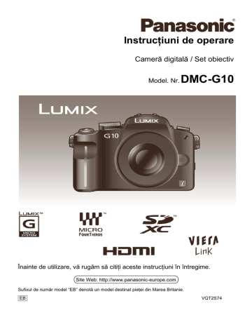 DMC-G10 Instrucţiuni de operare Cameră digitală / Set obiectiv Model. Nr. DMC-G10 Instrucţiuni de operare Cameră digitală / Set obiectiv Model. Nr.