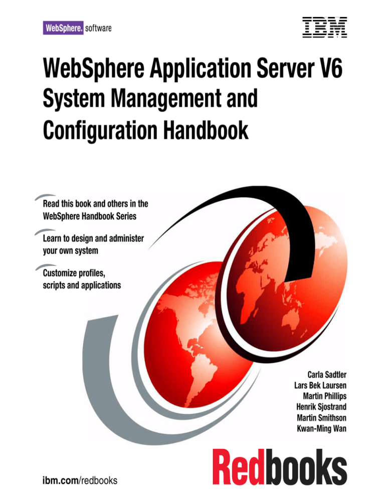 WebSphere Application Server V6 System Management and Configuration Handbook WebSphere Application Server V6 System Management and Configuration Handbook