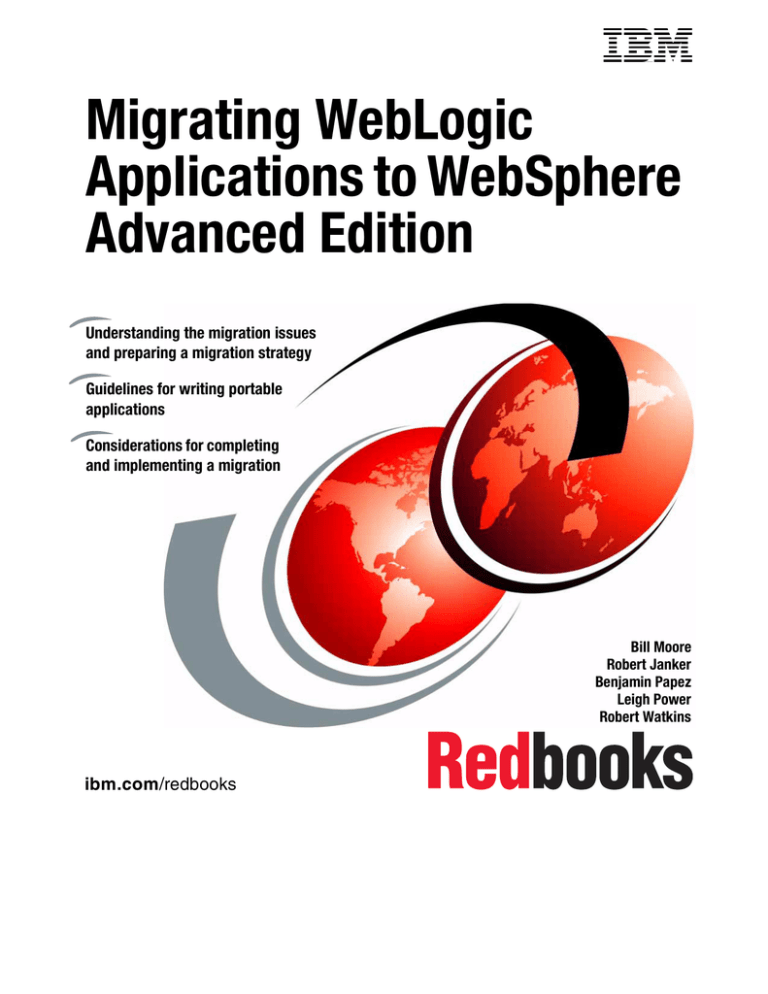 Migrating WebLogic Applications to WebSphere Advanced Edition Migrating WebLogic Applications to WebSphere Advanced Edition