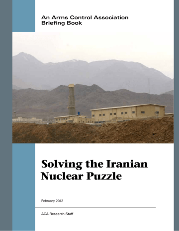 Solving the Iranian Nuclear Puzzle An Arms Control Association Briefing Book Solving the Iranian Nuclear Puzzle An Arms Control Association Briefing Book